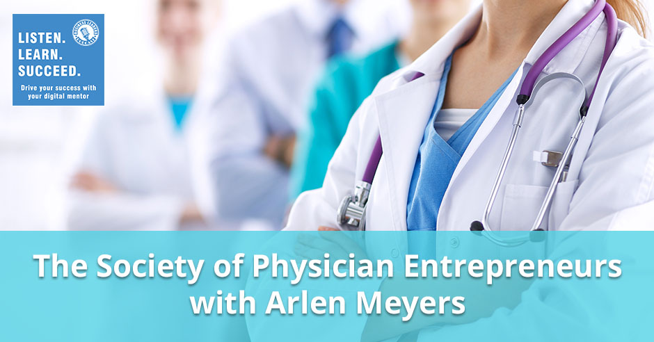 BLP Arlen | Society of Physician Entrepreneurs